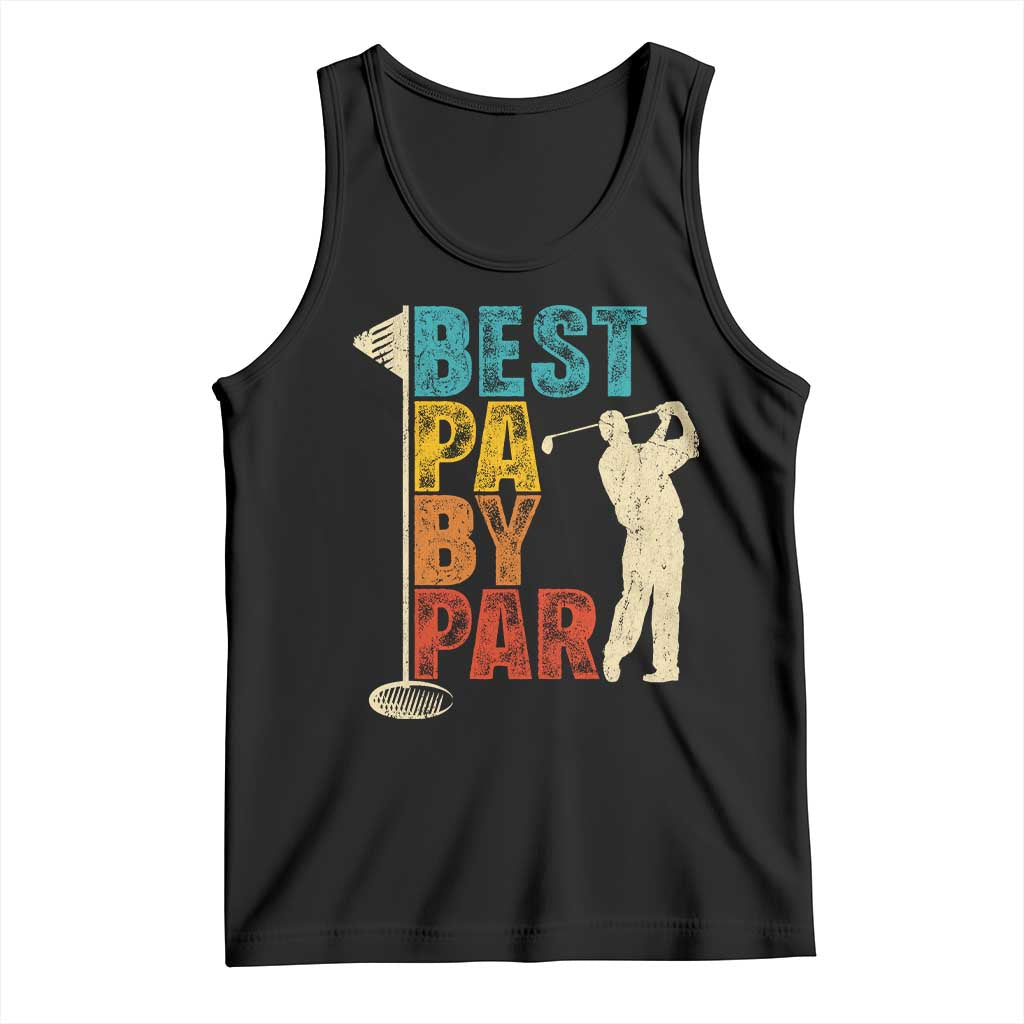 Golf Gifts for Dad Tank Top Retro Best Pa By Par Fathers Day TS10 Black Print Your Wear