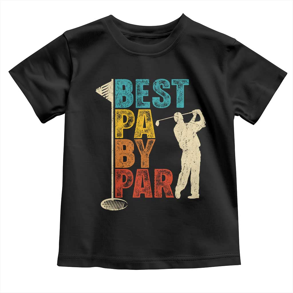 Golf Gifts for Dad Toddler T Shirt Retro Best Pa By Par Fathers Day TS10 Black Print Your Wear