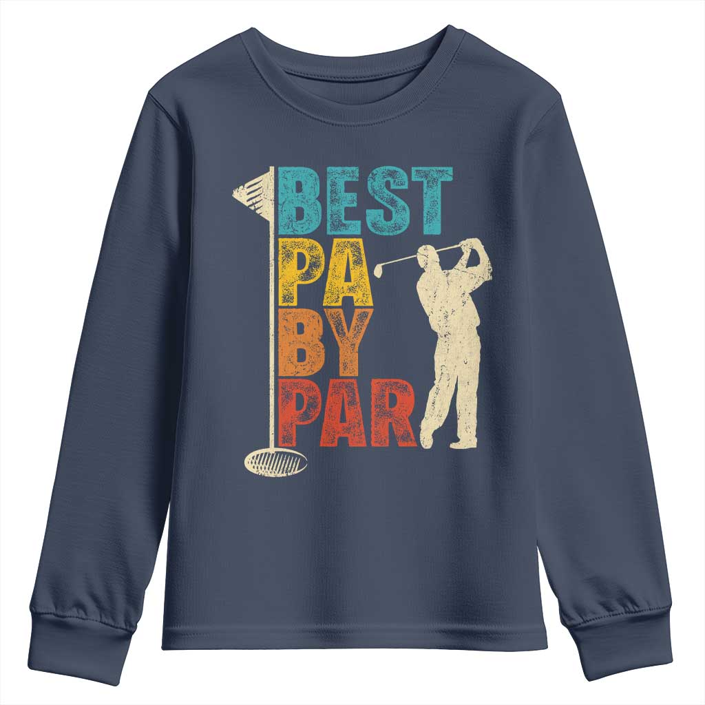Golf Gifts for Dad Youth Sweatshirt Retro Best Pa By Par Fathers Day TS10 Navy Print Your Wear