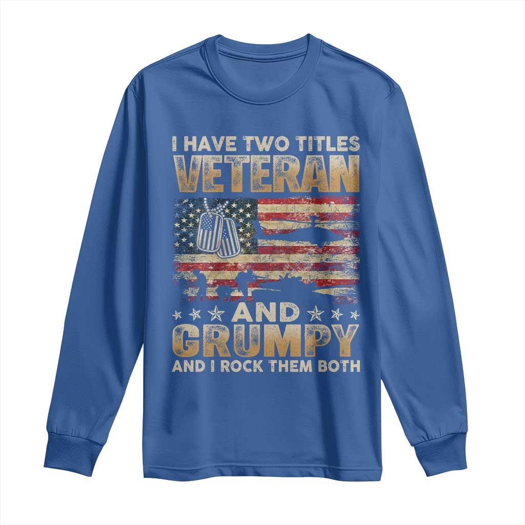 Grumpy Old Veteran Long Sleeve Shirt Funny Military Veteran USA Flag TS10 Royal Blue Print Your Wear
