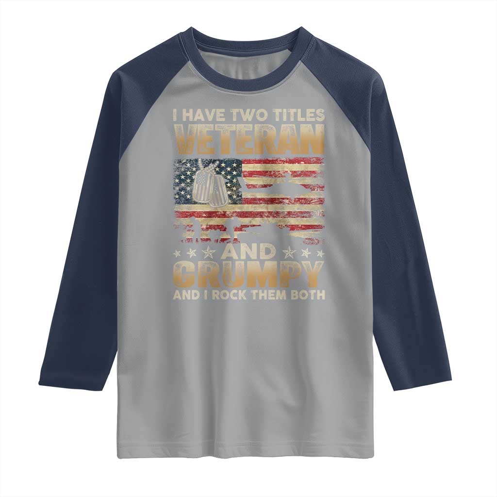 Grumpy Old Veteran Raglan Shirt Funny Military Veteran USA Flag TS10 Sport Gray Navy Print Your Wear