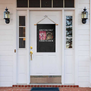 Meme Cat Garden Flag Born To Dilly Dally Forced To Lock In Funny Saying Cats TS10 Print Your Wear