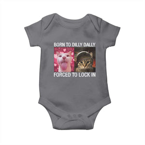 Meme Cat Baby Onesie Born To Dilly Dally Forced To Lock In Funny Saying Cats TS10 Charcoal Print Your Wear