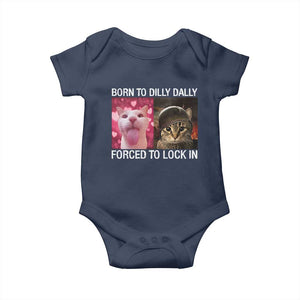 Meme Cat Baby Onesie Born To Dilly Dally Forced To Lock In Funny Saying Cats TS10 Navy Print Your Wear