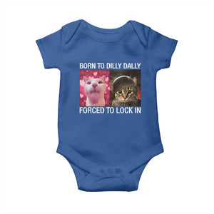 Meme Cat Baby Onesie Born To Dilly Dally Forced To Lock In Funny Saying Cats TS10 Royal Blue Print Your Wear