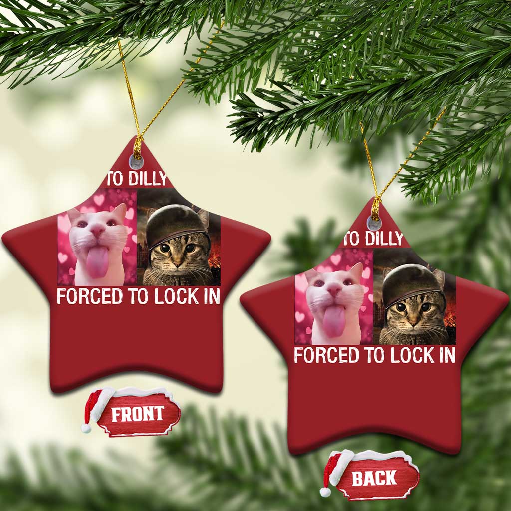 Meme Cat Christmas Ornament Born To Dilly Dally Forced To Lock In Funny Saying Cats TS10 Star Red Print Your Wear