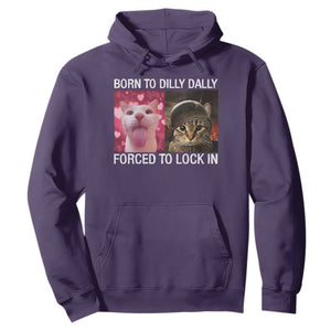 Meme Cat Hoodie Born To Dilly Dally Forced To Lock In Funny Saying Cats TS10 Purple Print Your Wear