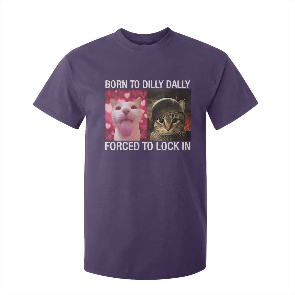 Meme Cat T Shirt For Kid Born To Dilly Dally Forced To Lock In Funny Saying Cats TS10 Purple Print Your Wear