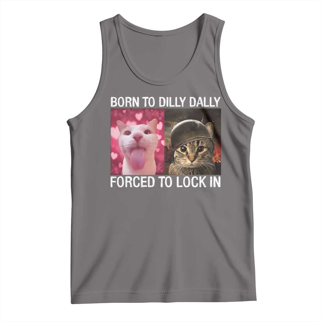 Meme Cat Tank Top Born To Dilly Dally Forced To Lock In Funny Saying Cats TS10 Deep Heather Print Your Wear
