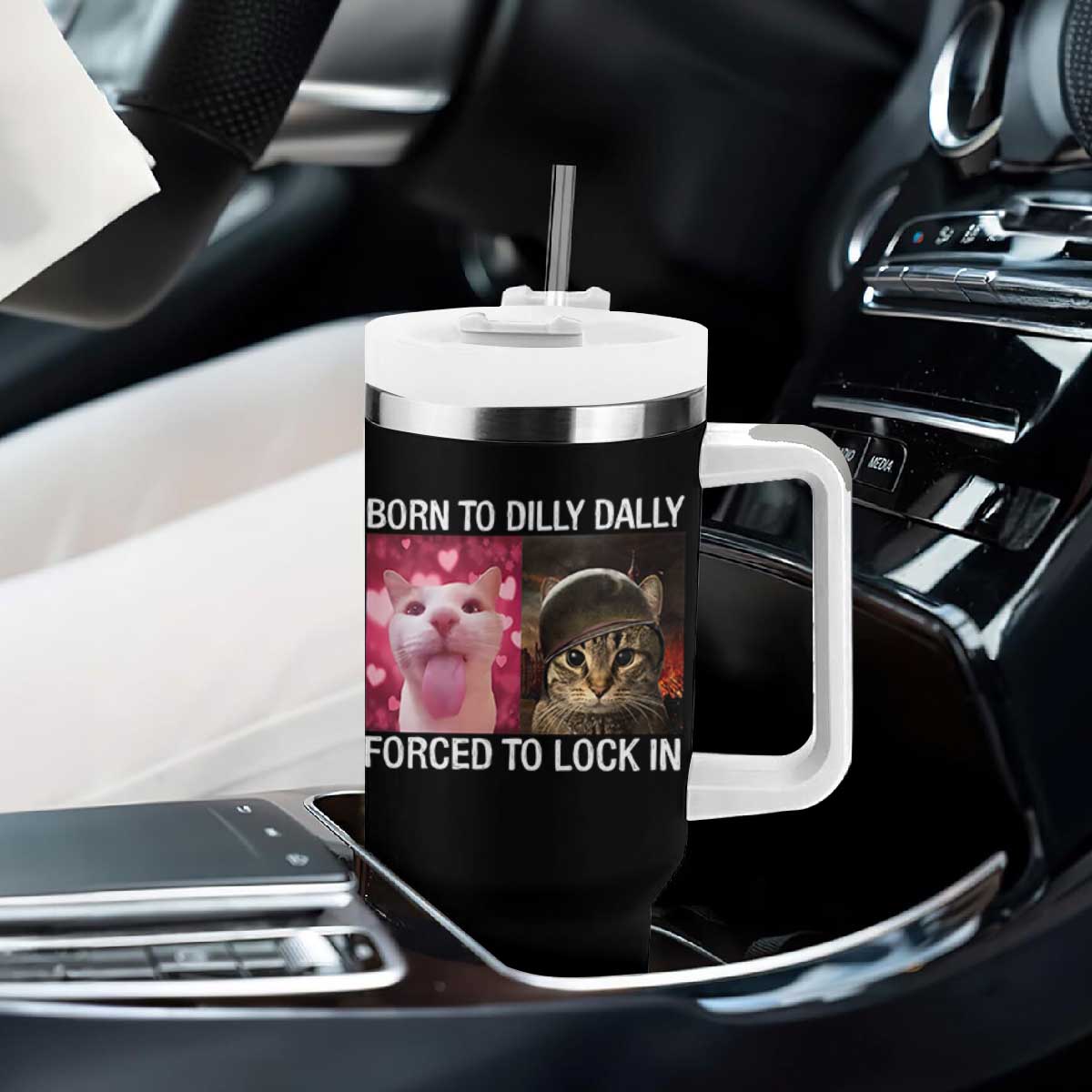 Meme Cat Tumbler With Handle Born To Dilly Dally Forced To Lock In Funny Saying Cats TS10 Print Your Wear