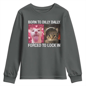 Meme Cat Youth Sweatshirt Born To Dilly Dally Forced To Lock In Funny Saying Cats TS10 Dark Heather Print Your Wear