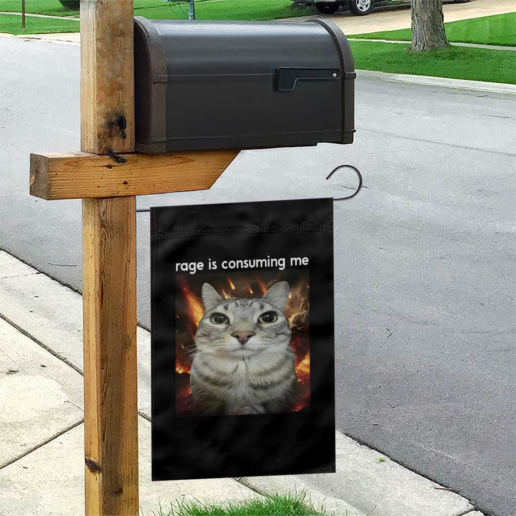 Rage Is Consuming Me Cat Garden Flag Funny Weird Humor Silly Cat Meme TS10 Print Your Wear