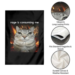 Rage Is Consuming Me Cat Garden Flag Funny Weird Humor Silly Cat Meme TS10 Print Your Wear