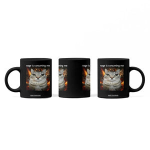 Rage Is Consuming Me Cat Coffee Mug Funny Weird Humor Silly Cat Meme TS10 Print Your Wear