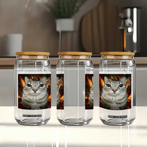 Rage Is Consuming Me Cat Glass Can Funny Weird Humor Silly Cat Meme TS10 Print Your Wear