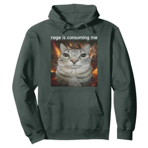 Rage Is Consuming Me Cat Hoodie Funny Weird Humor Silly Cat Meme TS10 Dark Forest Green Print Your Wear