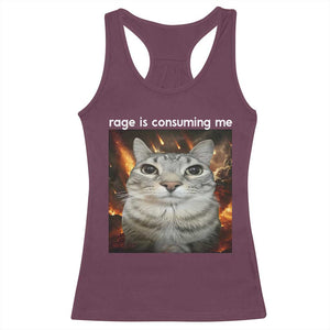 Rage Is Consuming Me Cat Racerback Tank Top Funny Weird Humor Silly Cat Meme TS10 Maroon Print Your Wear