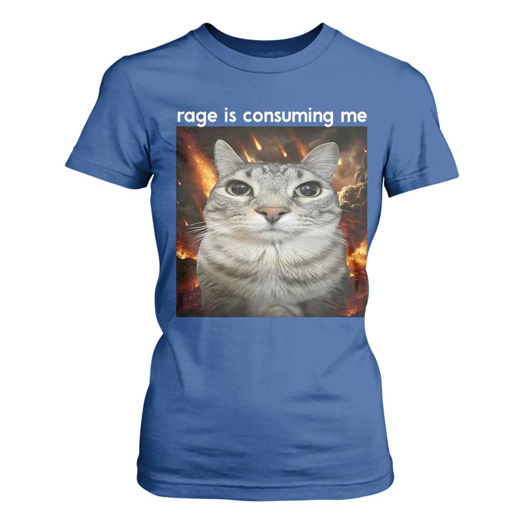 Rage Is Consuming Me Cat T Shirt For Women Funny Weird Humor Silly Cat Meme TS10 Royal Blue Print Your Wear