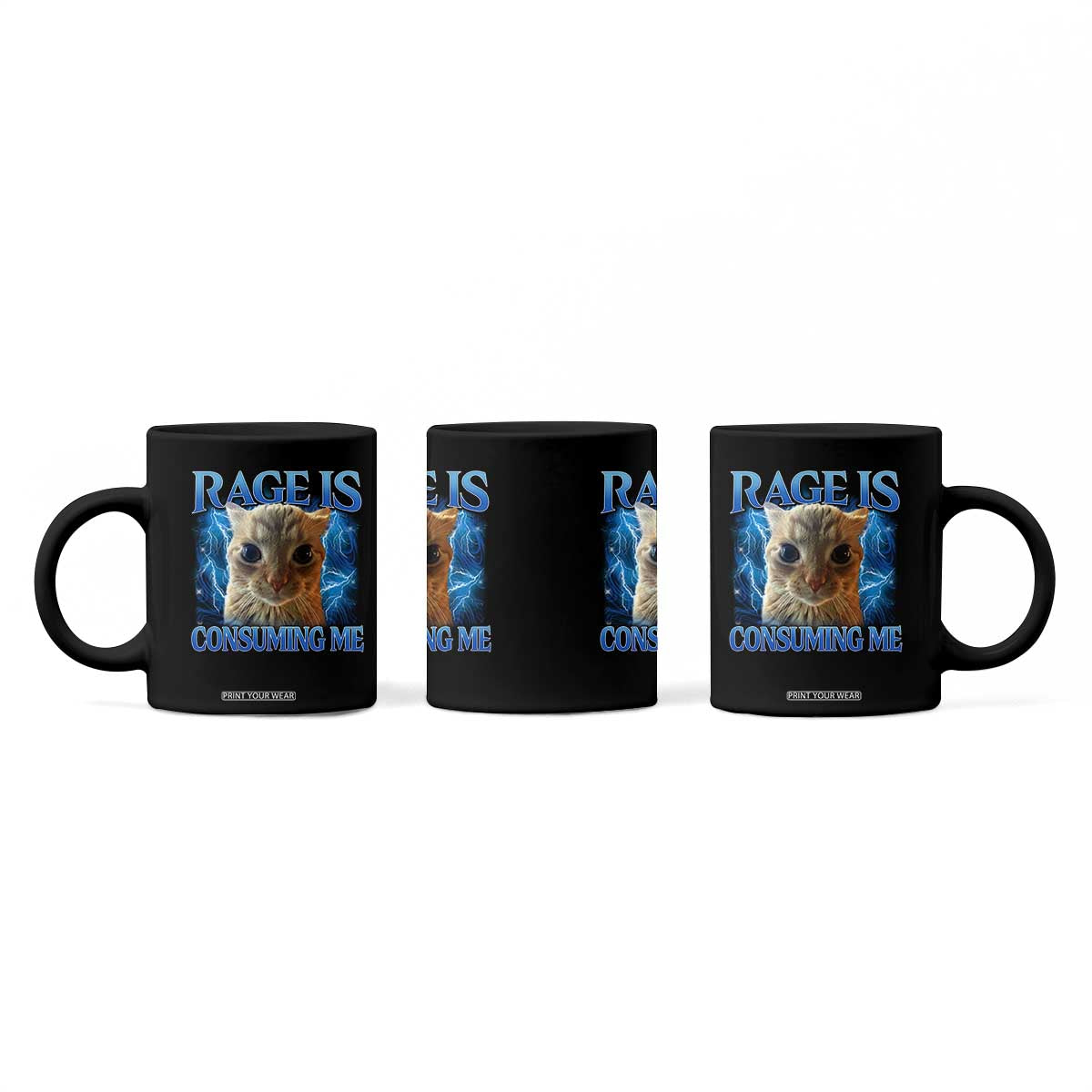 Rage Is Consuming Me Cat Meme Coffee Mug Funny Weird Humor Cat Face Bootleg TS10 Print Your Wear