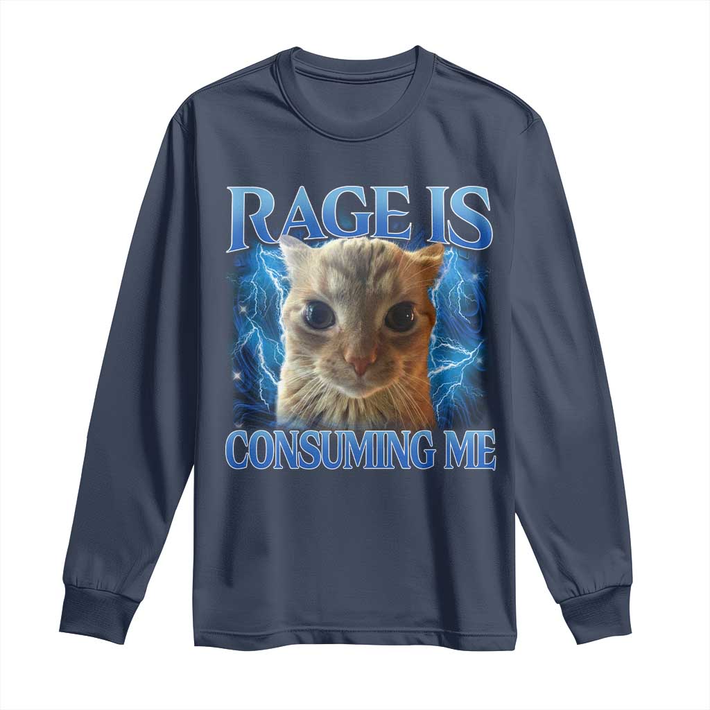 Rage Is Consuming Me Cat Meme Long Sleeve Shirt Funny Weird Humor Cat Face Bootleg TS10 Navy Print Your Wear