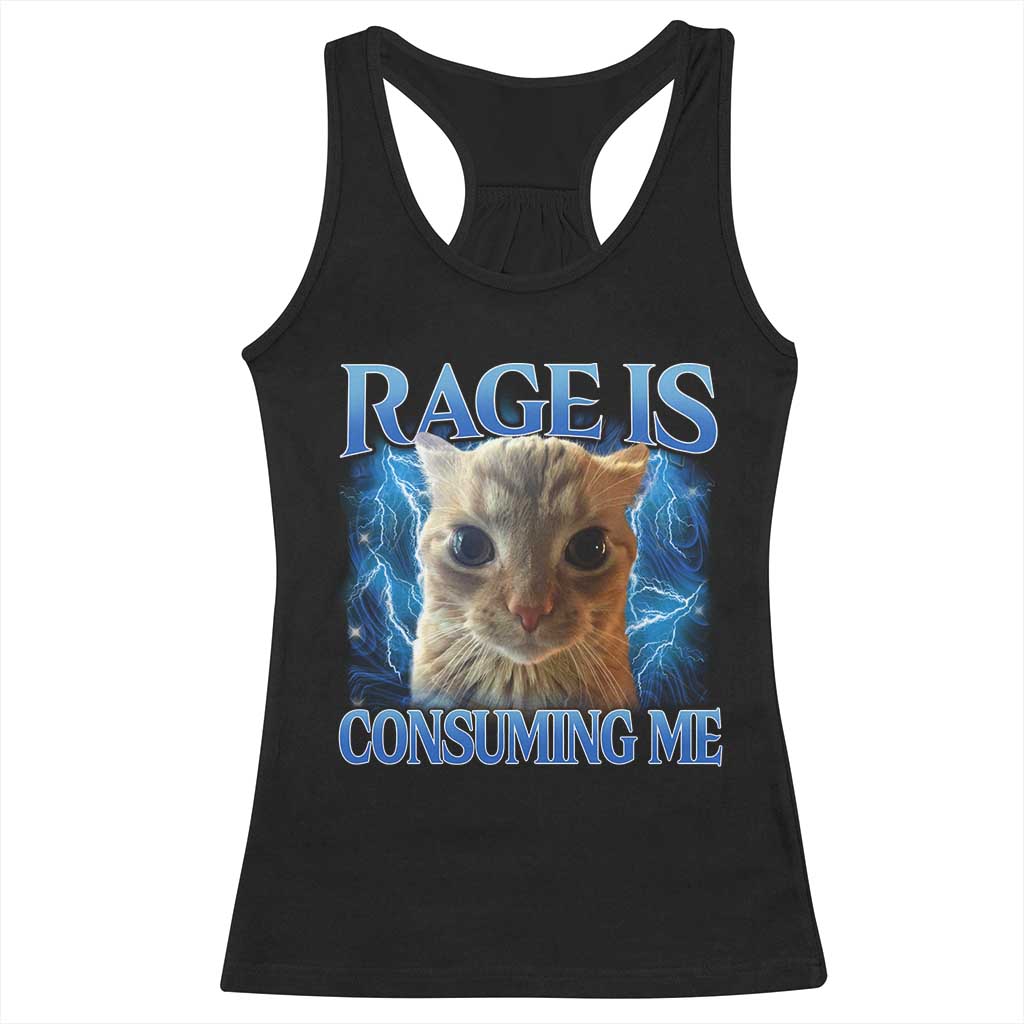 Rage Is Consuming Me Cat Meme Racerback Tank Top Funny Weird Humor Cat Face Bootleg TS10 Black Print Your Wear