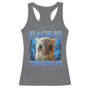 Rage Is Consuming Me Cat Meme Racerback Tank Top Funny Weird Humor Cat Face Bootleg TS10 Charcoal Print Your Wear