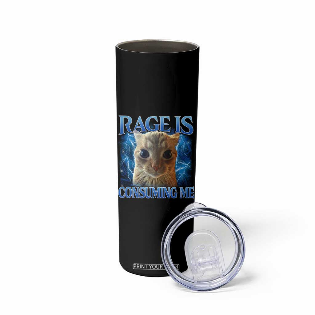 Rage Is Consuming Me Cat Meme Skinny Tumbler Funny Weird Humor Cat Face Bootleg TS10 Print Your Wear