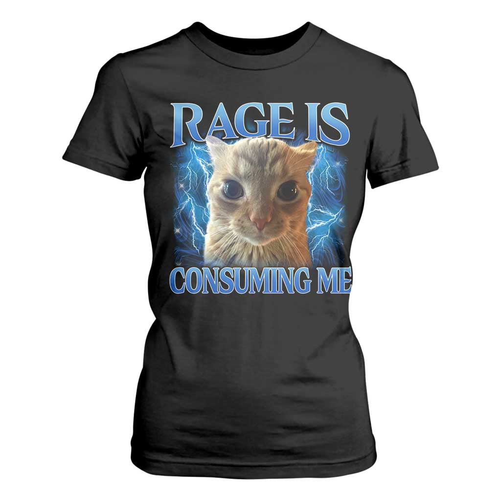 Rage Is Consuming Me Cat Meme T Shirt For Women Funny Weird Humor Cat Face Bootleg TS10 Black Print Your Wear