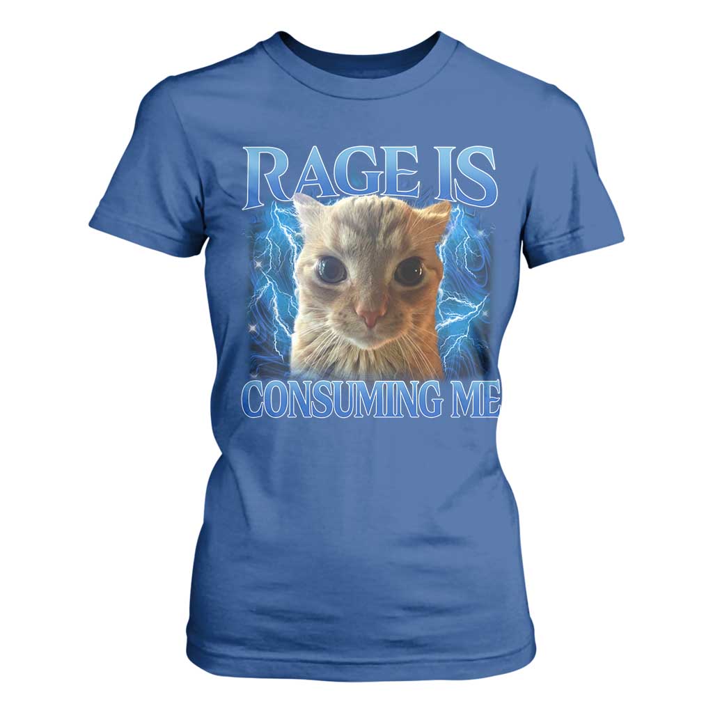 Rage Is Consuming Me Cat Meme T Shirt For Women Funny Weird Humor Cat Face Bootleg TS10 Royal Blue Print Your Wear