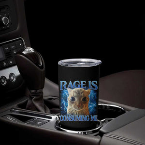 Rage Is Consuming Me Cat Meme Tumbler Cup Funny Weird Humor Cat Face Bootleg TS10 Print Your Wear
