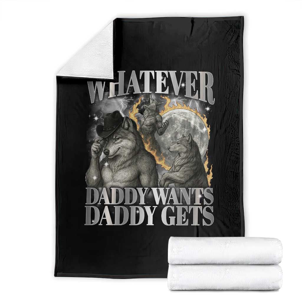 Funny Alpha Wolf Meme Throw Blanket Whatever Daddy Wants Daddy Gets Cringe Humor TS10 Black Print Your Wear