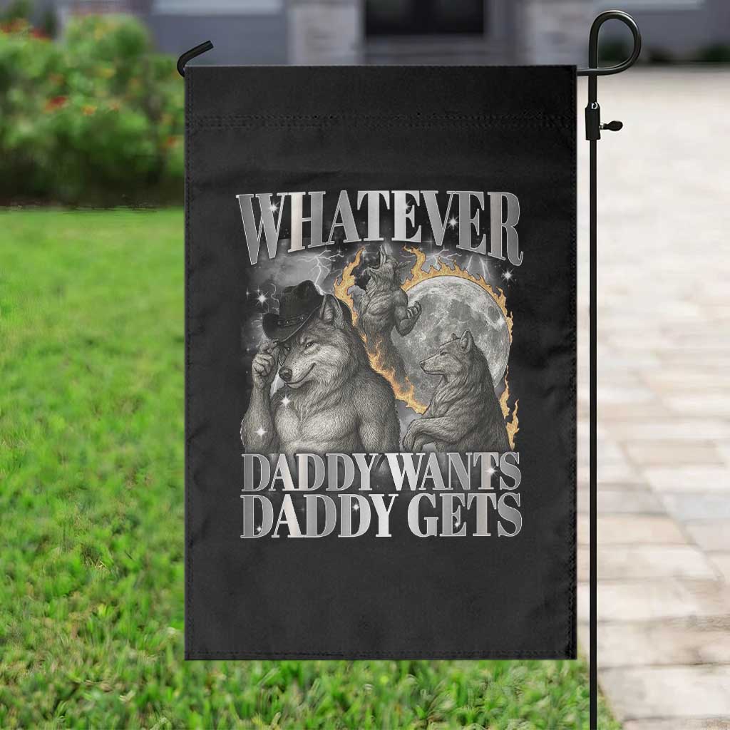 Funny Alpha Wolf Meme Garden Flag Whatever Daddy Wants Daddy Gets Cringe Humor TS10 Print Your Wear