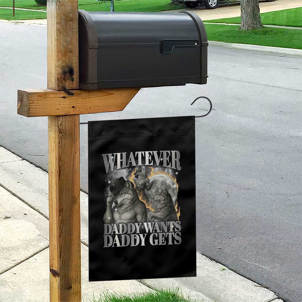 Funny Alpha Wolf Meme Garden Flag Whatever Daddy Wants Daddy Gets Cringe Humor TS10 Print Your Wear