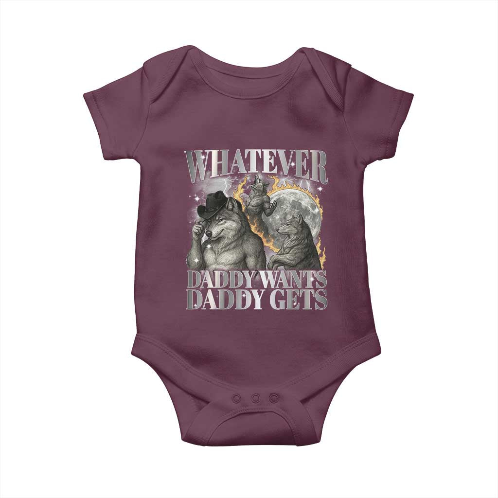 Funny Alpha Wolf Meme Baby Onesie Whatever Daddy Wants Daddy Gets Cringe Humor TS10 Maroon Print Your Wear