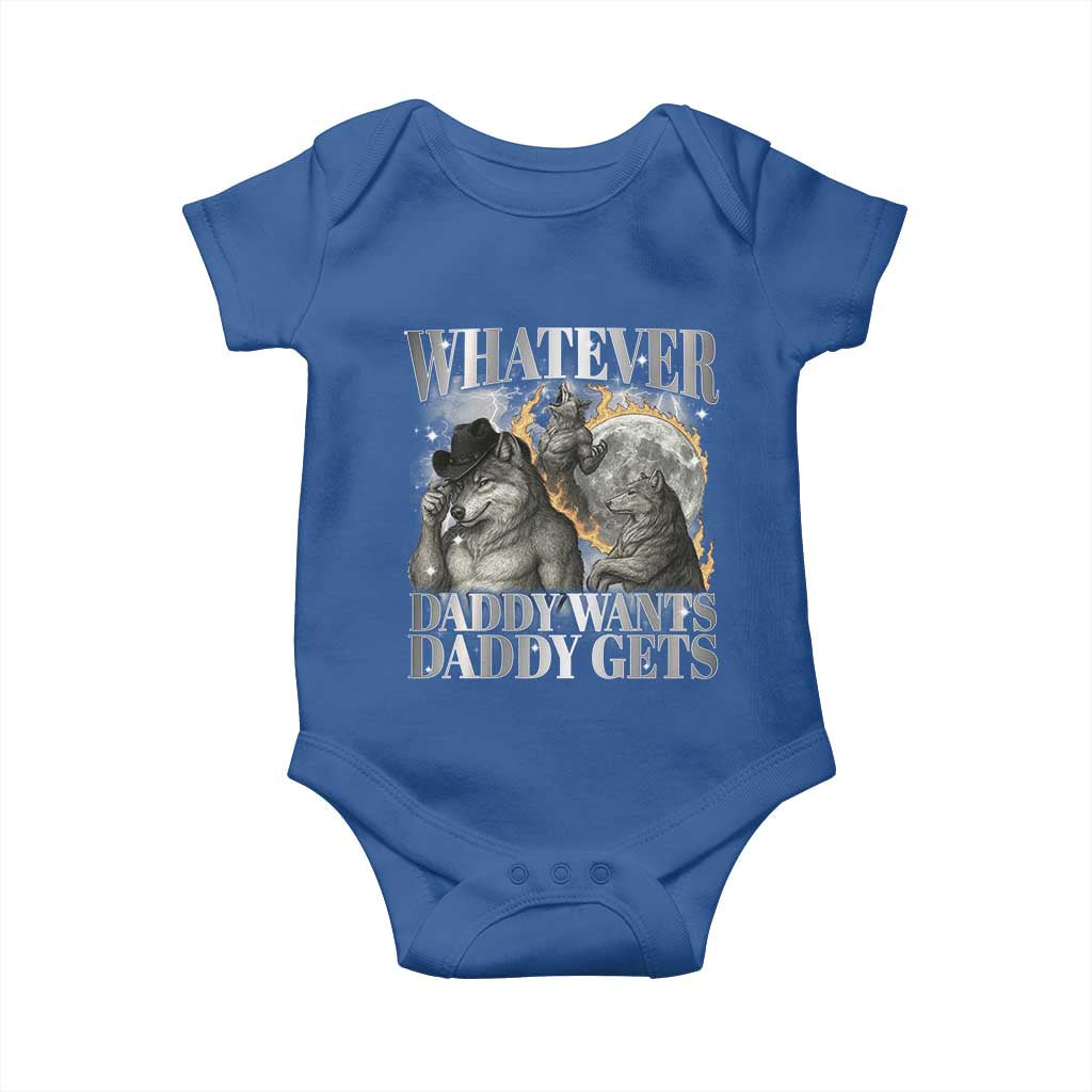 Funny Alpha Wolf Meme Baby Onesie Whatever Daddy Wants Daddy Gets Cringe Humor TS10 Royal Blue Print Your Wear
