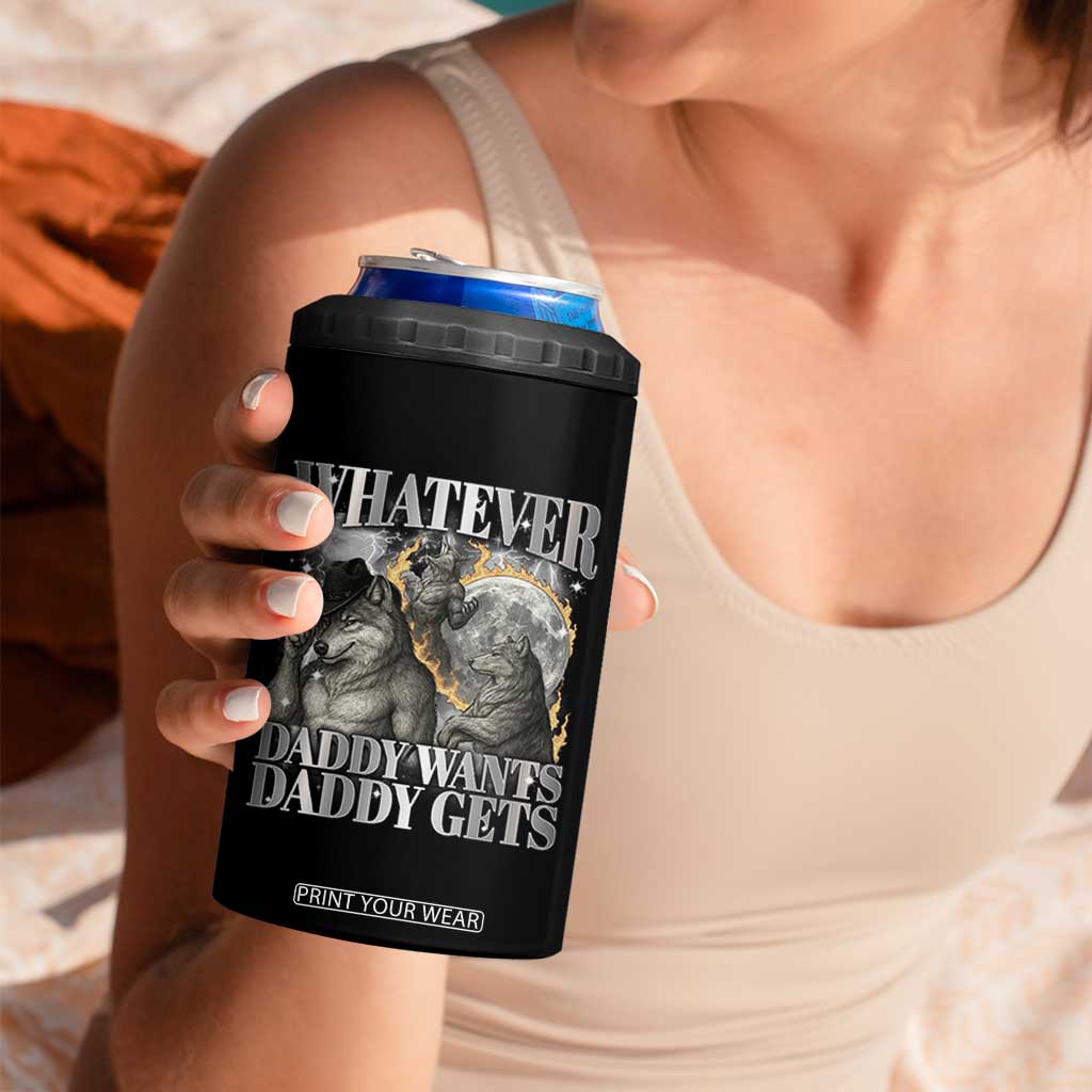 Funny Alpha Wolf Meme 4 in 1 Can Cooler Tumbler Whatever Daddy Wants Daddy Gets Cringe Humor TS10 Print Your Wear