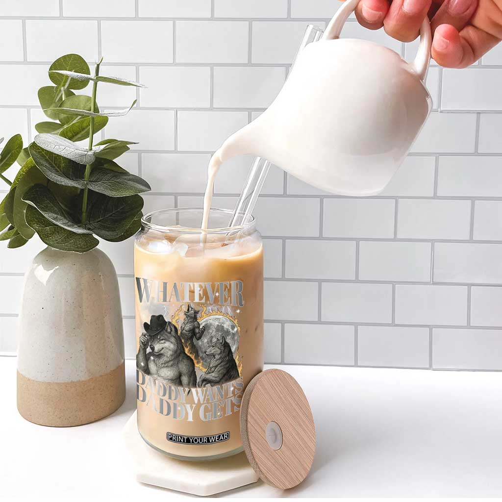 Funny Alpha Wolf Meme Glass Can Whatever Daddy Wants Daddy Gets Cringe Humor TS10 Print Your Wear