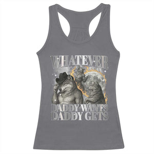 Funny Alpha Wolf Meme Racerback Tank Top Whatever Daddy Wants Daddy Gets Cringe Humor TS10 Charcoal Print Your Wear
