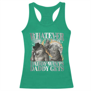 Funny Alpha Wolf Meme Racerback Tank Top Whatever Daddy Wants Daddy Gets Cringe Humor TS10 Irish Green Print Your Wear