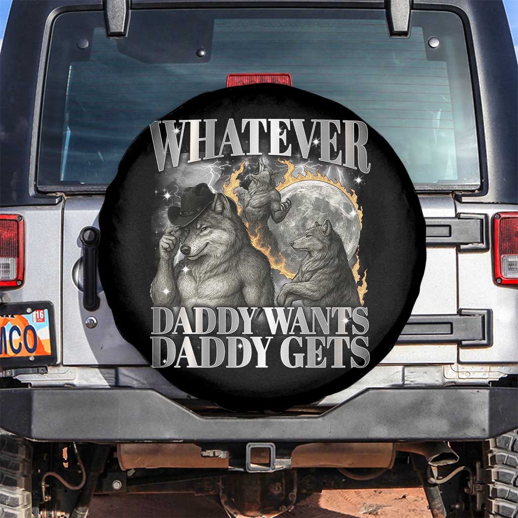 Funny Alpha Wolf Meme Spare Tire Cover Whatever Daddy Wants Daddy Gets Cringe Humor TS10 No hole Black Print Your Wear