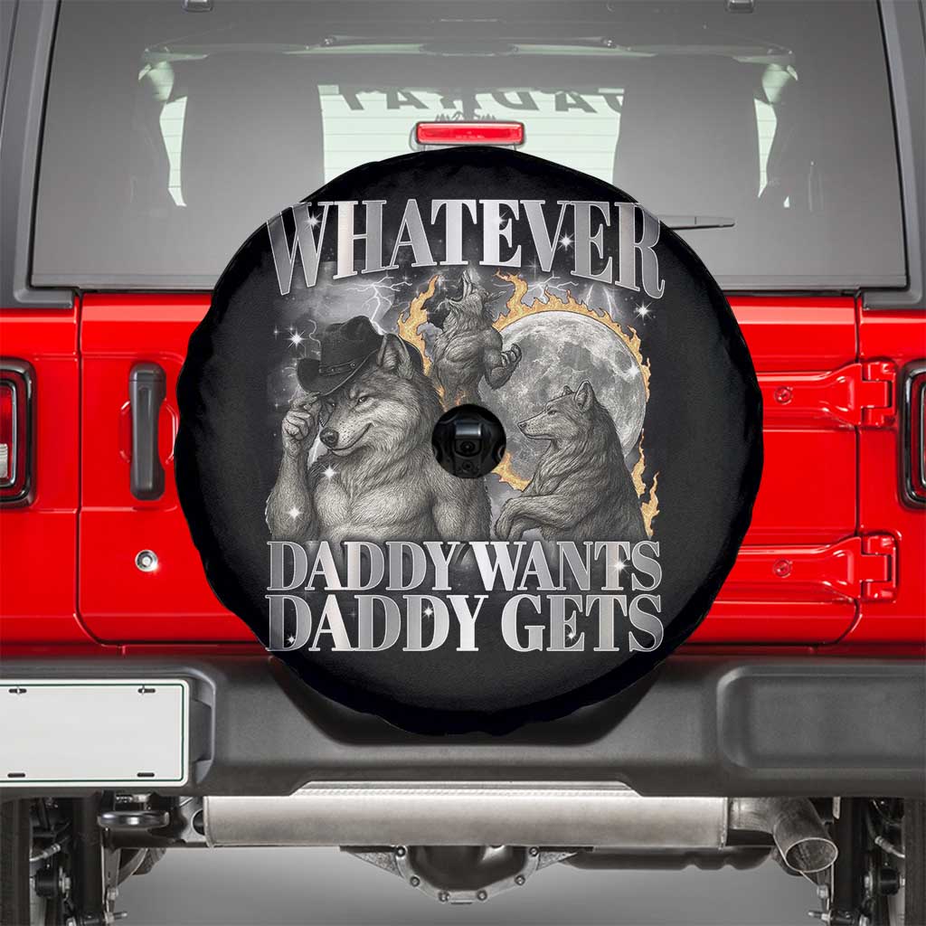 Funny Alpha Wolf Meme Spare Tire Cover Whatever Daddy Wants Daddy Gets Cringe Humor TS10 Black Print Your Wear