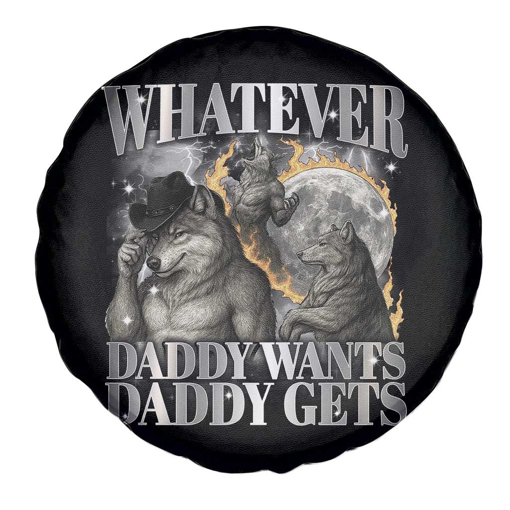 Funny Alpha Wolf Meme Spare Tire Cover Whatever Daddy Wants Daddy Gets Cringe Humor TS10 Print Your Wear