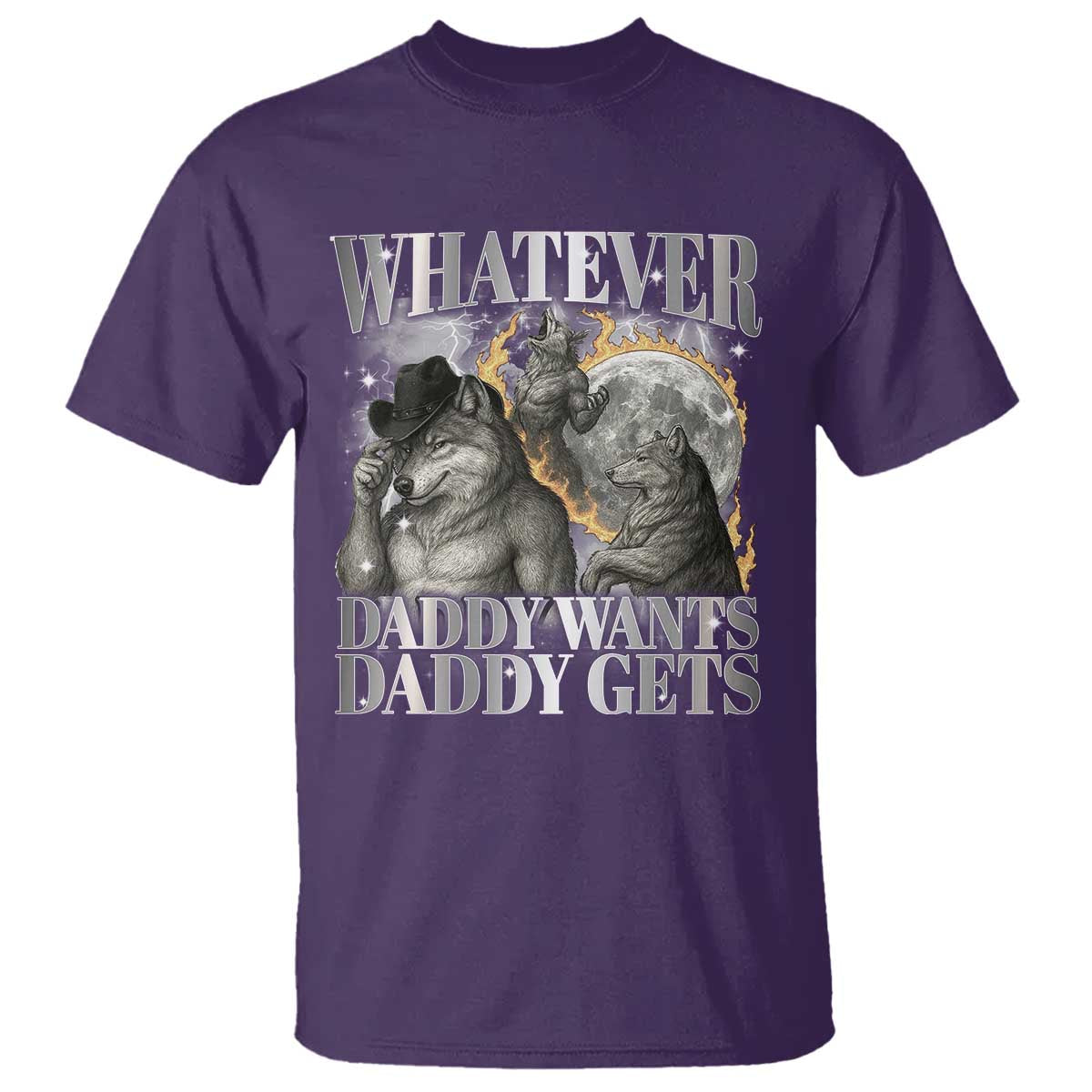 Funny Alpha Wolf Meme T Shirt Whatever Daddy Wants Daddy Gets Cringe Humor TS10 Purple Print Your Wear