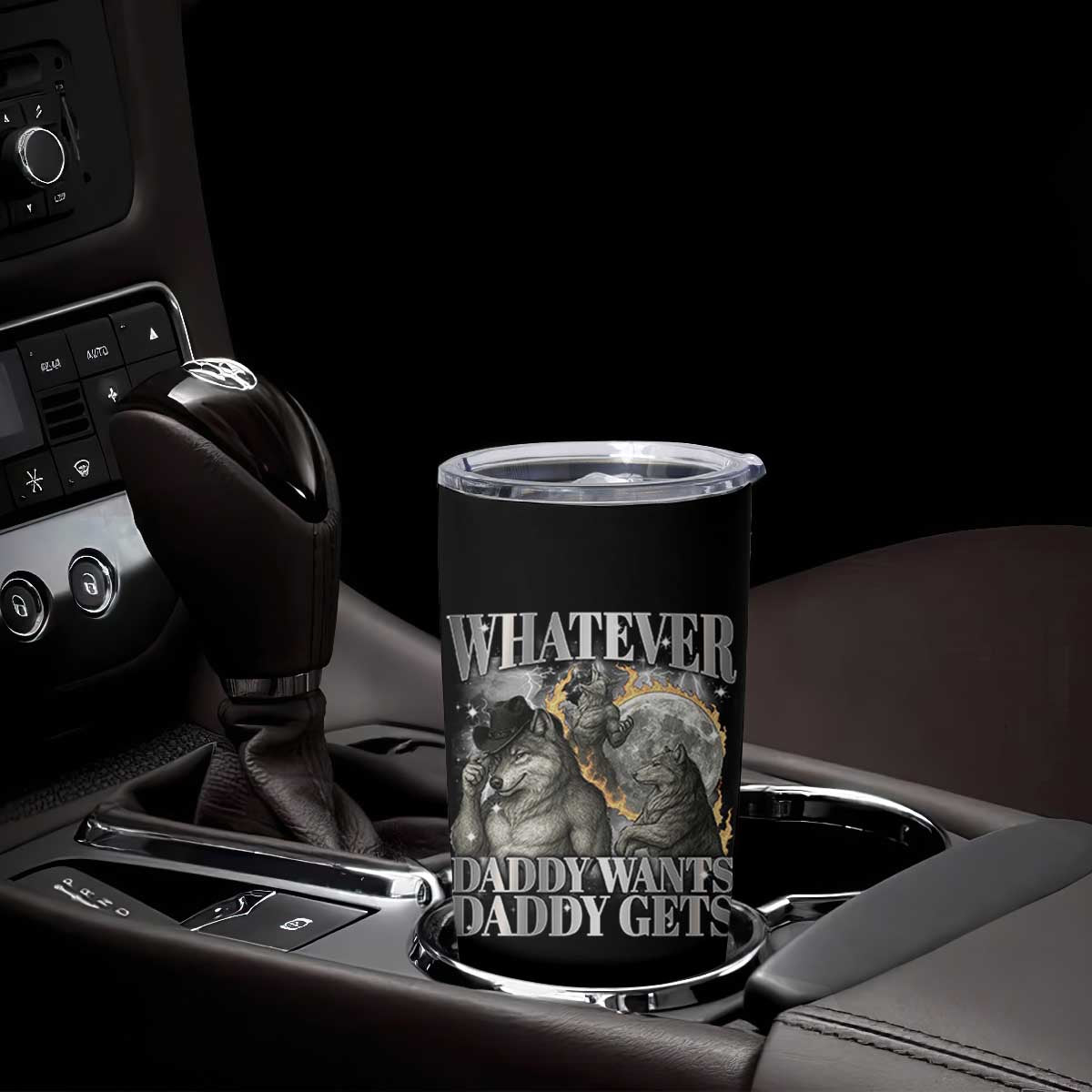 Funny Alpha Wolf Meme Tumbler Cup Whatever Daddy Wants Daddy Gets Cringe Humor TS10 Print Your Wear