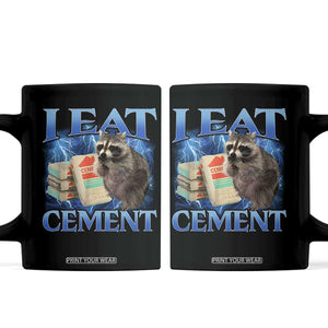 I Eat Cement Coffee Mug Cursed Raccoon Funny Oddly Dank Meme Gen Z TS10 Black Print Your Wear