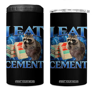 I Eat Cement 4 in 1 Can Cooler Tumbler Cursed Raccoon Funny Oddly Dank Meme Gen Z TS10 One Size: 16 oz Black Print Your Wear