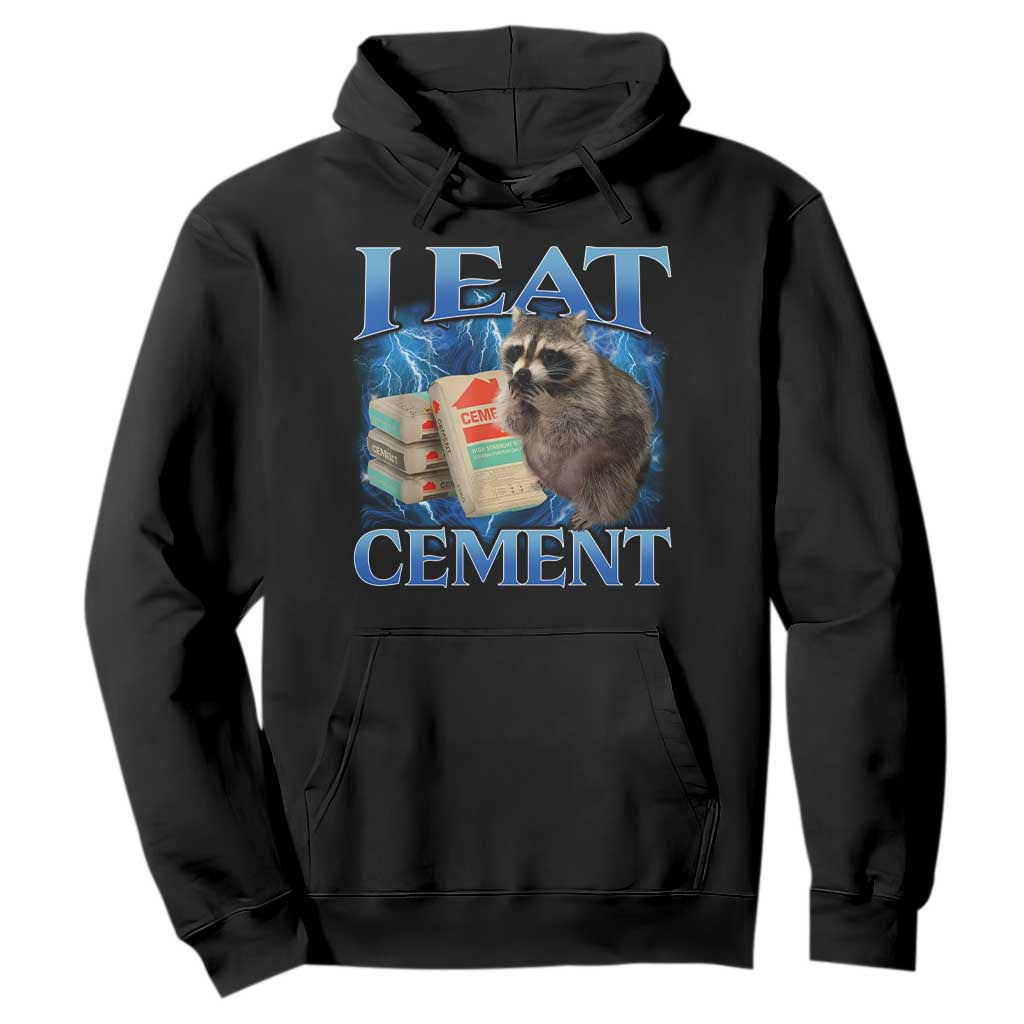 I Eat Cement Hoodie Cursed Raccoon Funny Oddly Dank Meme Gen Z TS10 Black Print Your Wear