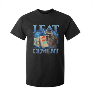I Eat Cement T Shirt For Kid Cursed Raccoon Funny Oddly Dank Meme Gen Z TS10 Black Print Your Wear