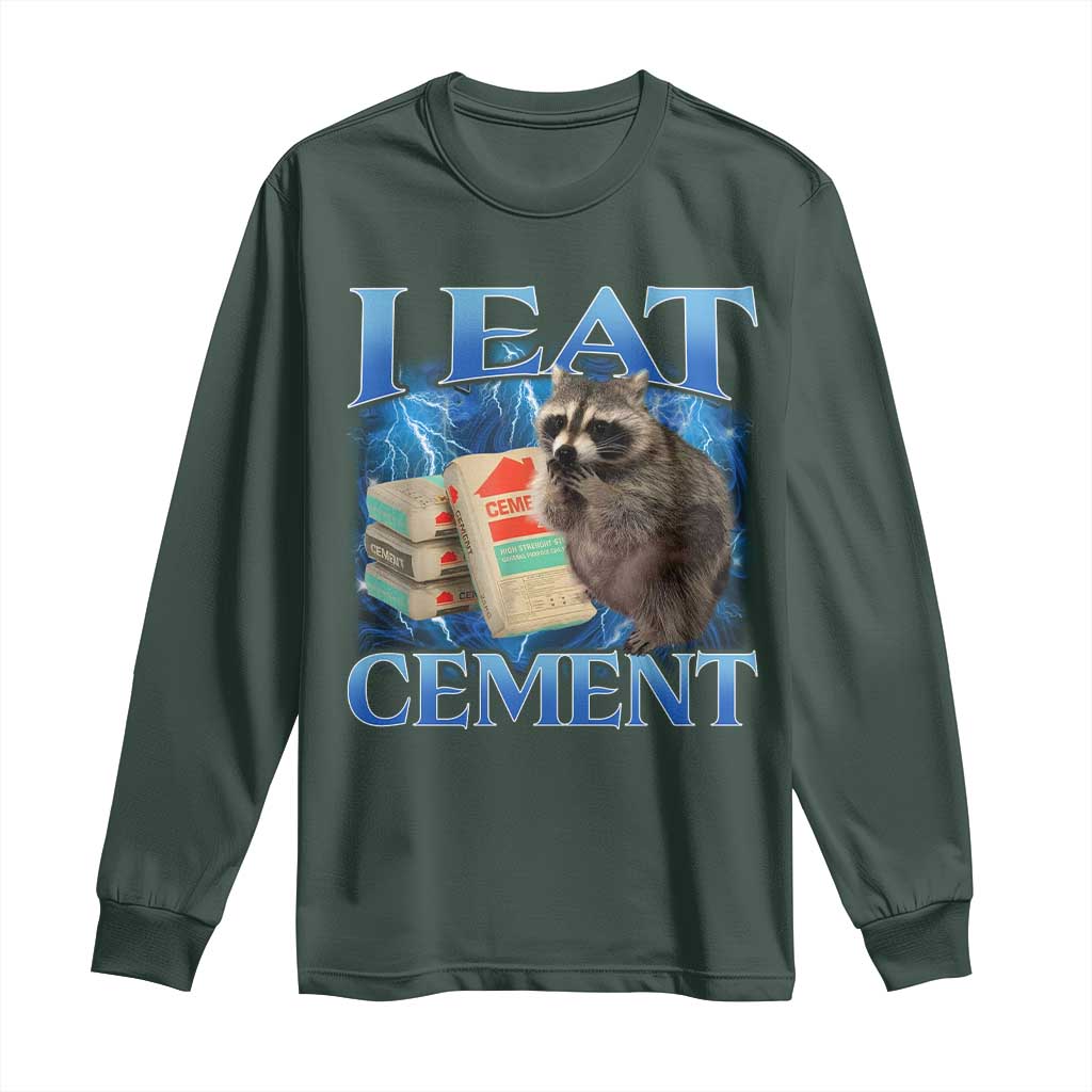 I Eat Cement Long Sleeve Shirt Cursed Raccoon Funny Oddly Dank Meme Gen Z TS10 Dark Forest Green Print Your Wear