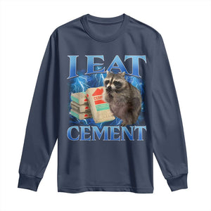 I Eat Cement Long Sleeve Shirt Cursed Raccoon Funny Oddly Dank Meme Gen Z TS10 Navy Print Your Wear